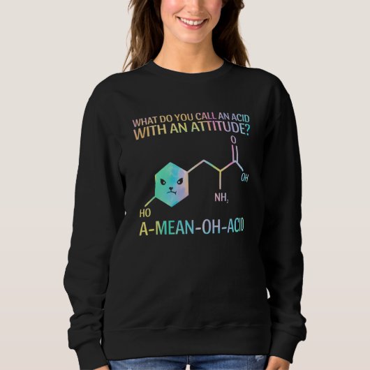 What Do You Call An Acid  Science  Stem Teachers 1 Sweatshirt (Vorderseite)