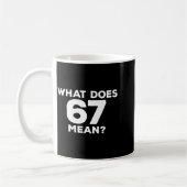 What Does 67 Mean Funny Six Seven Meme  Kaffeetasse (Links)