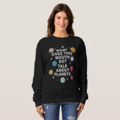 what does this mouth do talk about planets planets sweatshirt (Vorne ganz)