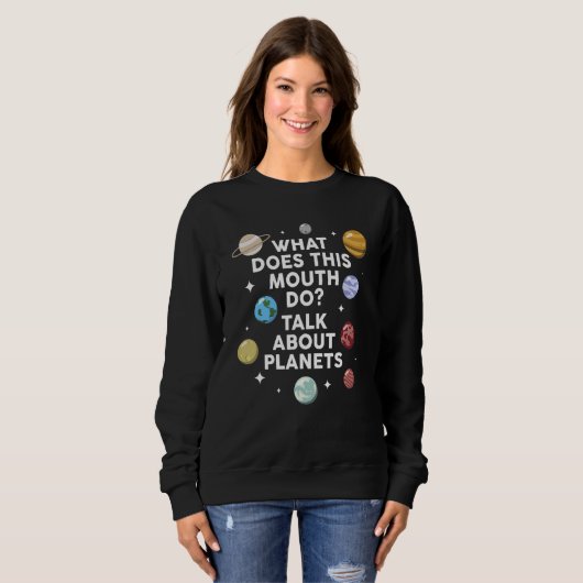 what does this mouth do talk about planets planets sweatshirt (Vorne ganz)