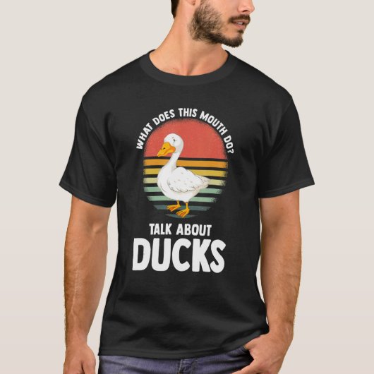what does this mouth do talk ducks ducks Duck T-Shirt (Vorderseite)
