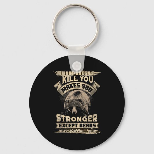 What Doesn't Kill Makes You Stronger Except For Be Schlüsselanhänger (Vorderseite)