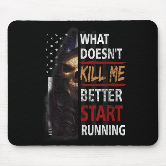 What Doesn't Kill Me Better Start Running Skeleton Mousepad (Vorne)