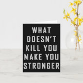 What Doesn't Kill You Make You Stronger Motivation Karte (Gelbe Blume)