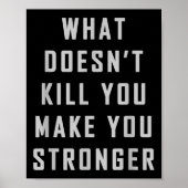 What Doesn't Kill You Make You Stronger Motivation Poster (Vorne)