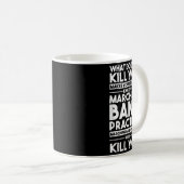 What Doesn't Kill You Makes U Stronger Except Marc Kaffeetasse (VorderseiteRechts)