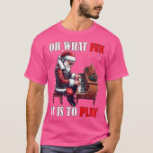 What Funny It Is To Play Christmas Santa Playing P T-Shirt (Vorderseite)
