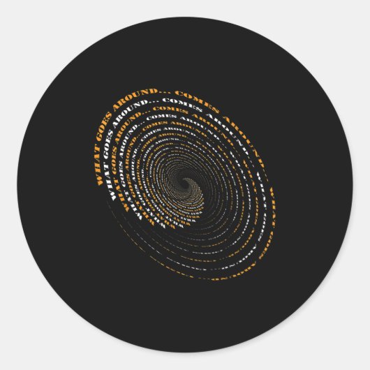 What Goes Around Comes Around Motivational  Runder Aufkleber (Vorderseite)