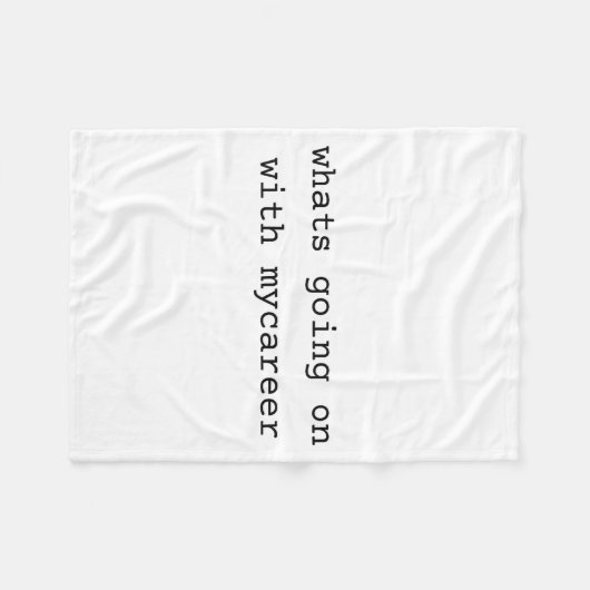 What Going On With My Career  Fleecedecke (Vorderseite (Horizontal))