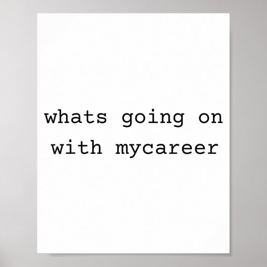 What Going On With My Career Poster (Vorne)
