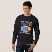 What Happens At Bingo Stays At Bingo for Men Women Sweatshirt (Vorne ganz)