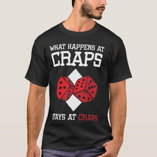What Happens At Craps Stays At Craps Dice Game T-Shirt (Vorderseite)