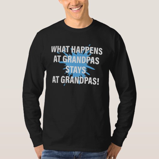What Happens At Grandpas Stays At Grandpas Apparel T-Shirt (Vorderseite)