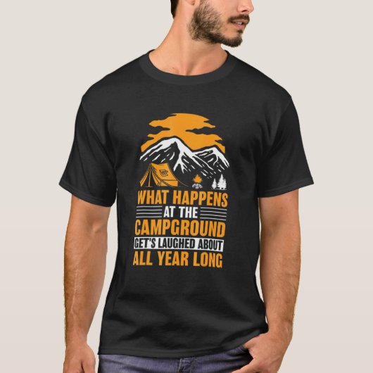 What Happens At The Campground Gets Laughed About  T-Shirt (Vorderseite)