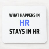 What Happens In HR Stays In HR 2 Mousepad (Vorne)