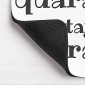 What happens in Quarantine... Funny Quote Mousepad (Ecke)