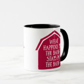 What Happens in the Barn Stays in the Barn – Funny Tasse (VorderseiteRechts)
