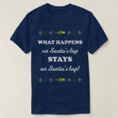 What Happens On Santas Lap Stays On Santas Lap T  T-Shirt (Design vorne)