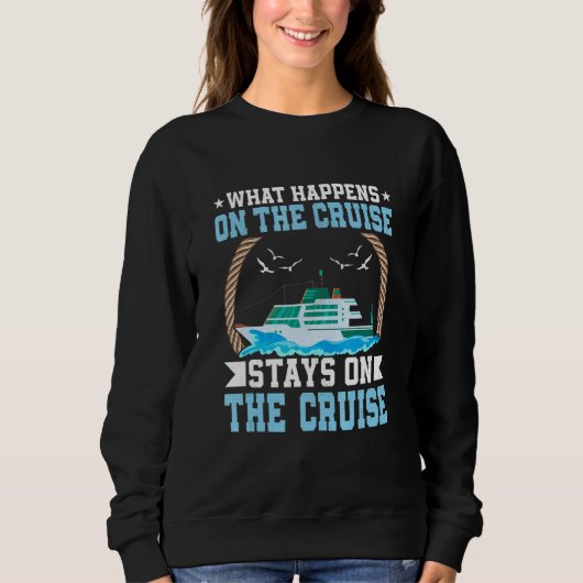 What Happens On The Cruise Stays On The Cruise Boa Sweatshirt (Vorderseite)