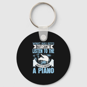 What Has Keys but can't listen to the beauty Schlüsselanhänger