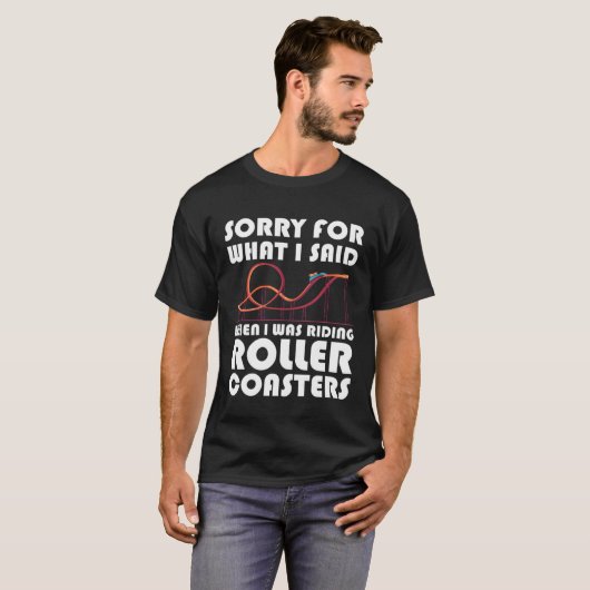 what I said when riding rollercoasters rollercoast T-Shirt (Vorne ganz)