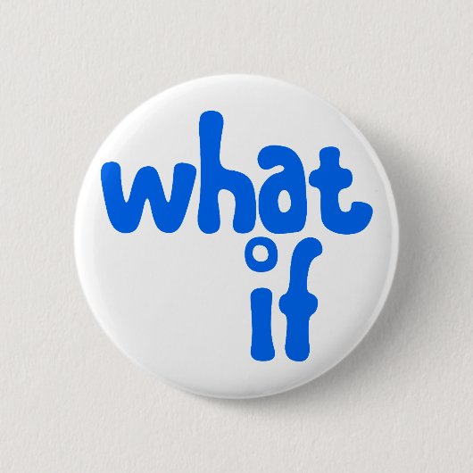 what if button (Vorderseite)