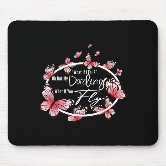 What If I Fall Oh, But My Darling What If You Fly  Mousepad (Vorne)