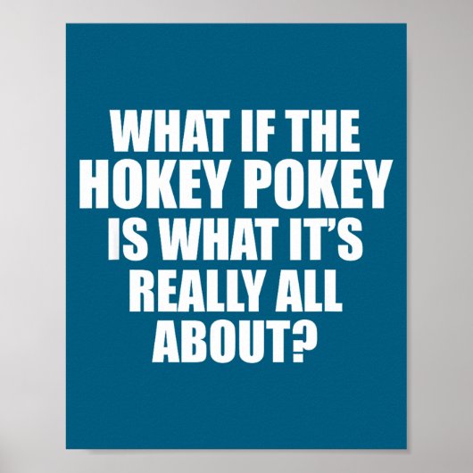 What If The Hokey Key , Funny Quote Tee Gift  Poster (Vorne)
