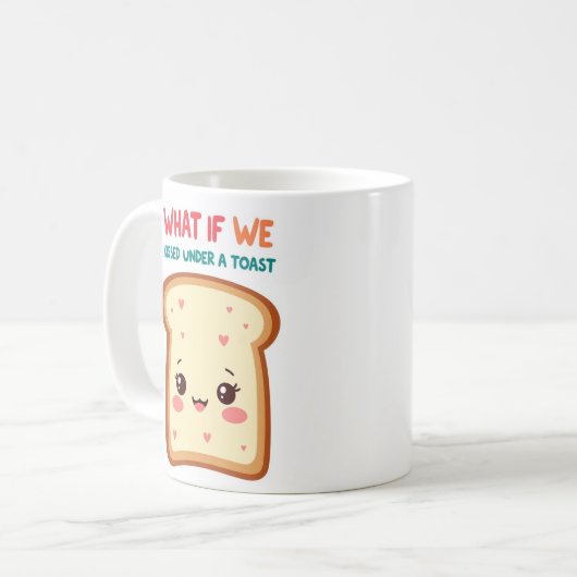 What If We Kissed Under a Toast Funny Mug Kaffeetasse (Vorderseite Links)