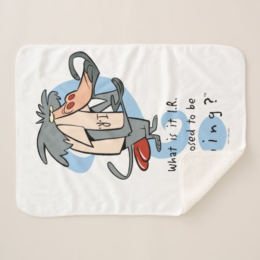 What is it I.R. Supposed To Be Doing?™ Sherpadecke (Vorderseite (Horizontal))