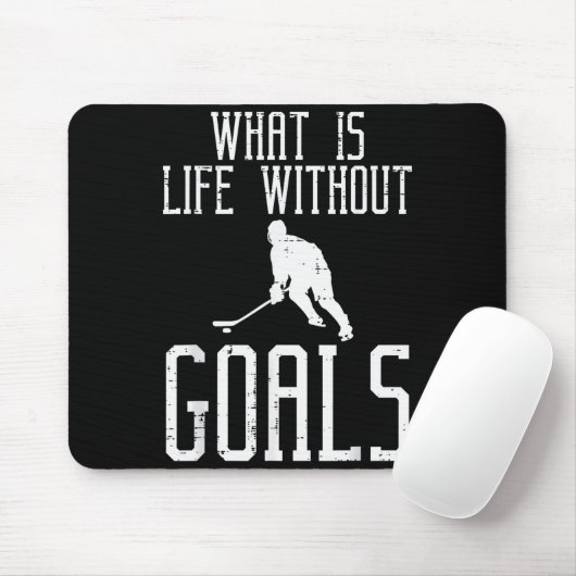 What Is Life Without Goals Ice Hockey Funny Goalie Mousepad (Mit Mouse)