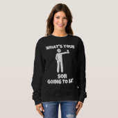 What is your son going to say sarcastic camera m sweatshirt (Vorne ganz)