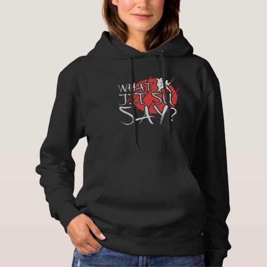 What Jit Su Say Funny Jiu Jitsu 1 Hoodie (Vorderseite)