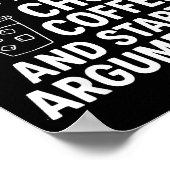 What My Mouth Do Chug Coffee And Start Arguments F Poster (Ecke)