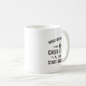 What My Mouth Do Chug Coffee And Start Arguments  Kaffeetasse (VorderseiteRechts)