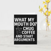 What My Mouth Do Chug Coffee And Start Arguments  Karte (Gelbe Blume)