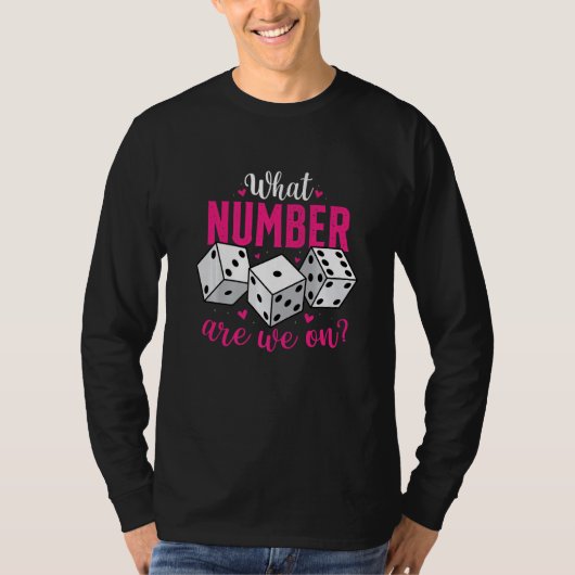 What Number Are We On  Bunco Game Night Babe Dice  T-Shirt (Vorderseite)