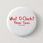What O´clockVermelho Button (Vorderseite)