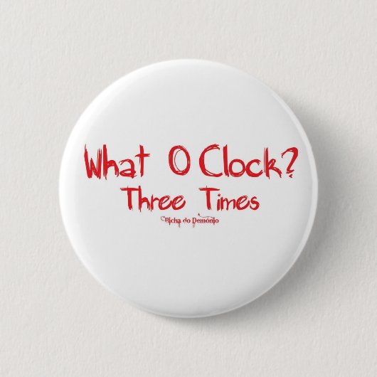 What O´clockVermelho Button (Vorderseite)
