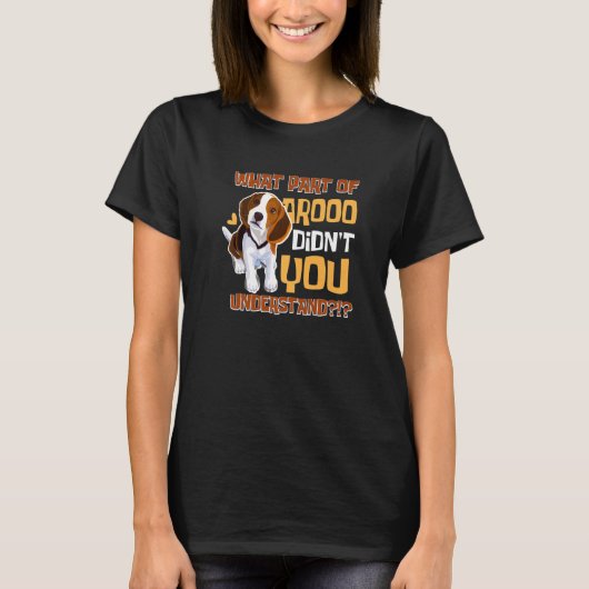What Part Didn't You Understand  Beagle Dog  Pet O T-Shirt (Vorderseite)