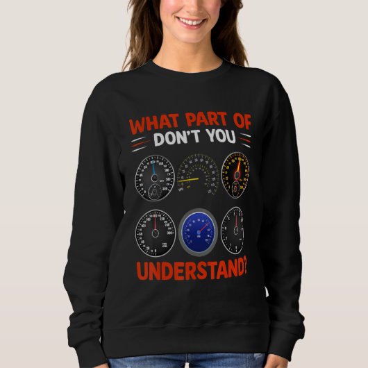 What Part Of Don't You Understand  Airplane Airlin Sweatshirt (Vorderseite)