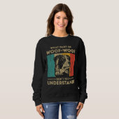What Part Of Dont You Understand  Australian Sheph Sweatshirt (Vorne ganz)