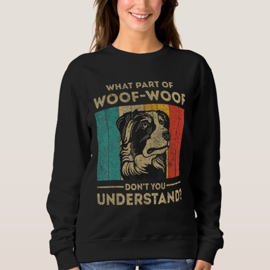 What Part Of Dont You Understand  Australian Sheph Sweatshirt (Vorderseite)