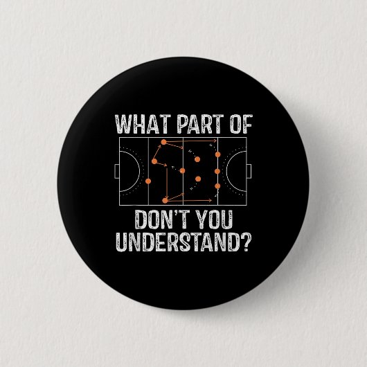 What Part Of Dont You Understand Field Hockey Coac Button (Vorderseite)