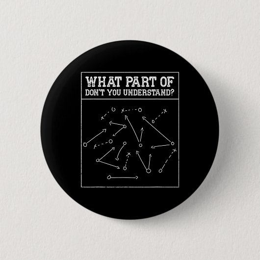What Part Of Don't You Understand Football Coaches Button (Vorderseite)