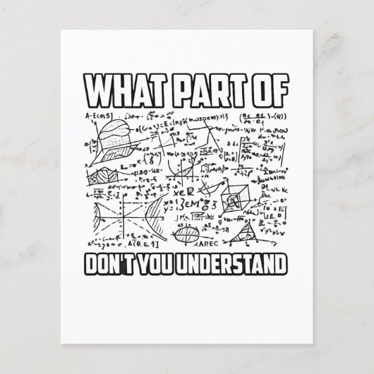 What Part Of Don't You Understand? Funny Math  Flyer (Vorne)