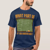 What Part Of Don't You Understand | Funny Math T-Shirt (Vorderseite)