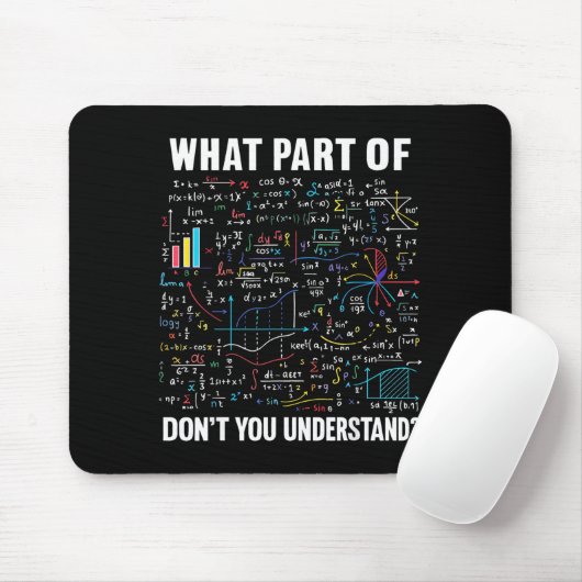 What Part Of Don't You Understand _ Funny Math Tea Mousepad (Mit Mouse)