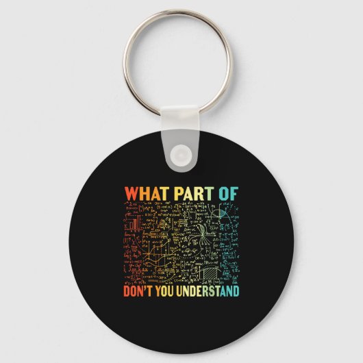 What Part Of Don't You Understand _ Funny Math Tea Schlüsselanhänger (Vorderseite)