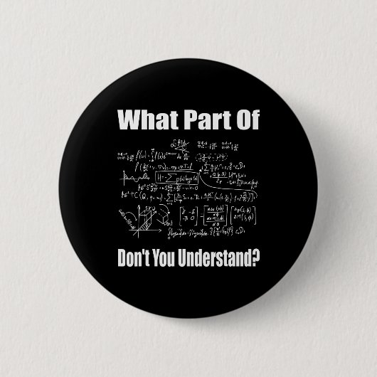 What Part Of Don't You Understand Funny Math Teach Button (Vorderseite)
